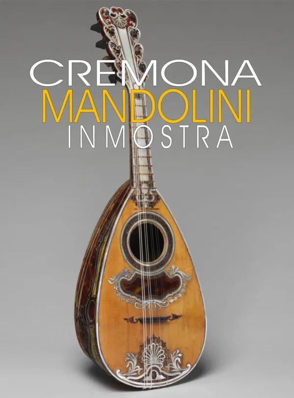 Per il Cremona Musica International Exhibitions And Festival la seconda edizione di Mandolini in mostra